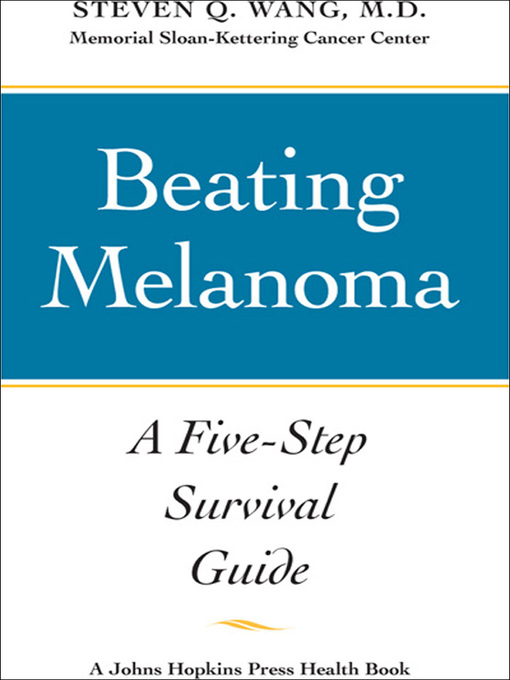Title details for Beating Melanoma by Steven Q. Wang - Wait list